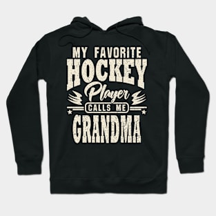 Grandma My Favorite Hockey Player Calls Me Hoodie